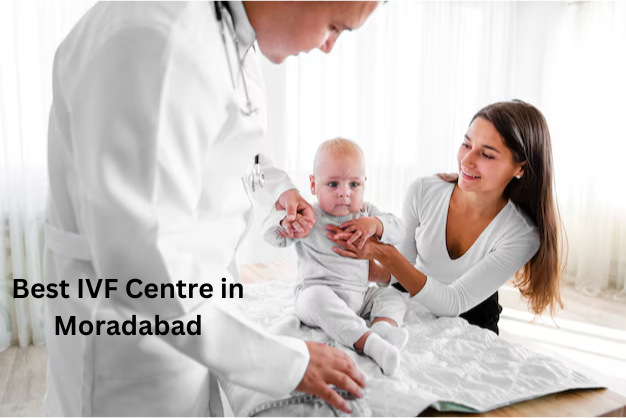 Best IVF Centre in Moradabad