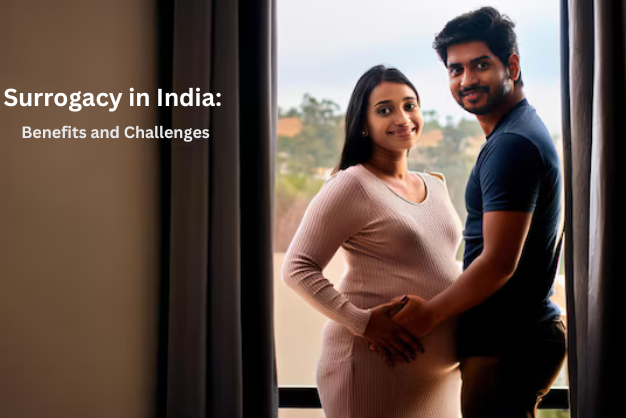 Surrogacy in India: Benefits and Challenges