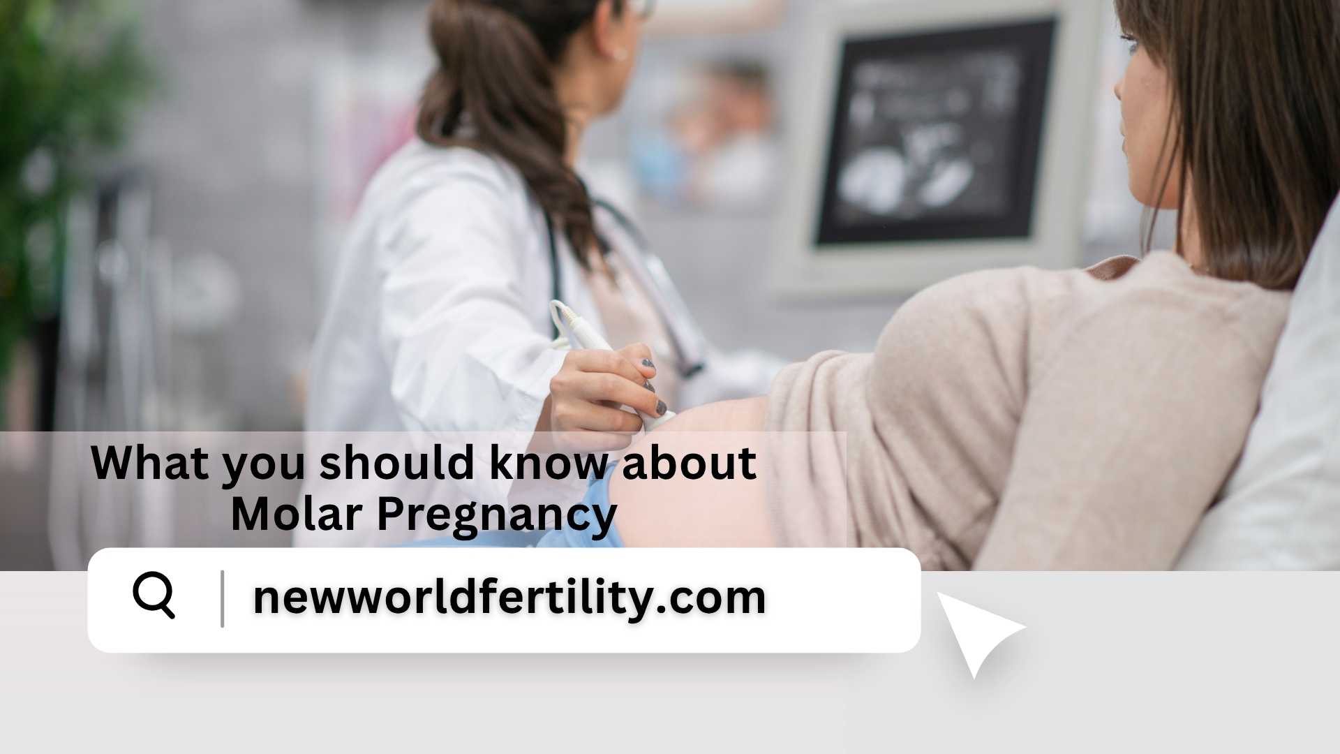 What you should know about Molar Pregnancy