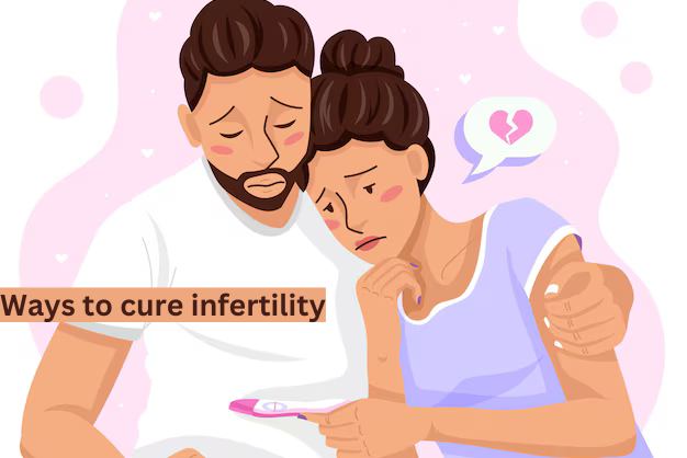 Ways to Cure Infertility