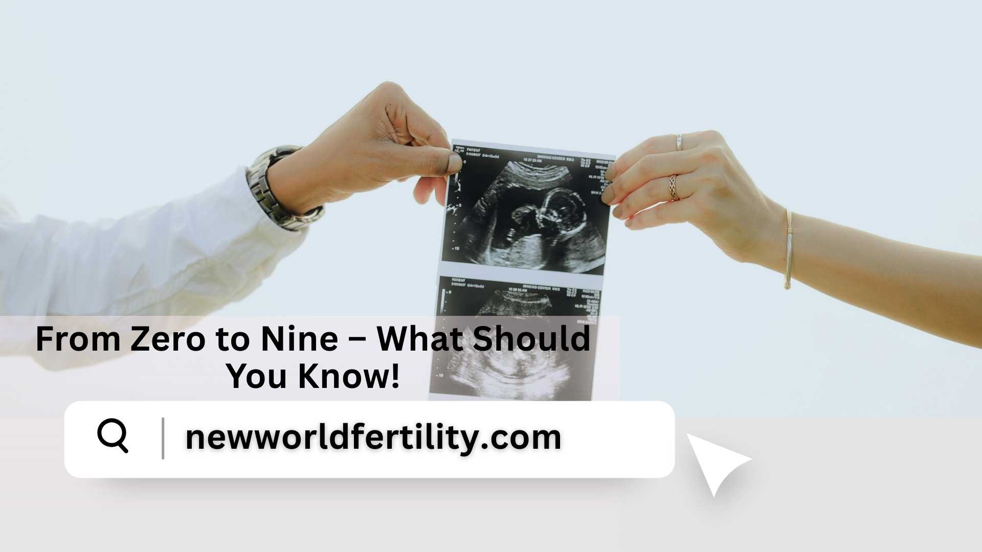 From Zero to Nine – What Should You Know! | New World Fertility