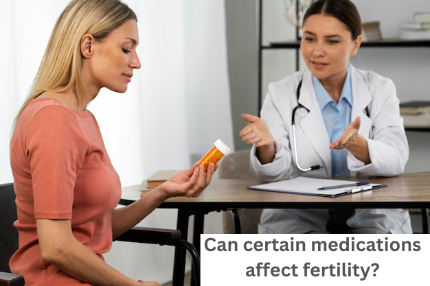 Can certain medications affect fertility?