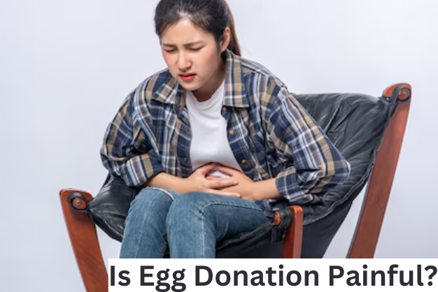 Is Egg Donation Painful?