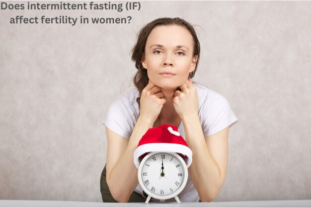 Does intermittent fasting (IF) affect fertility in women?