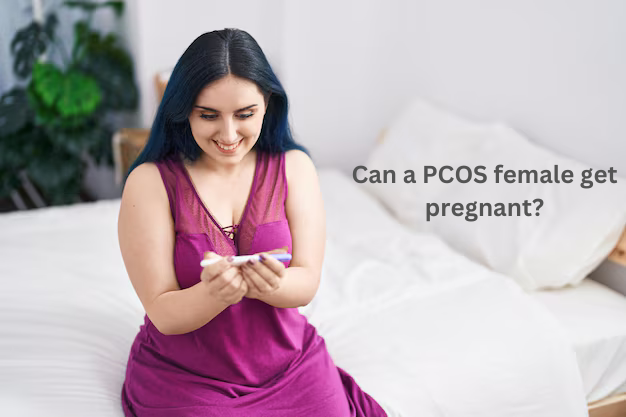 Can a PCOS Female get Pregnant?