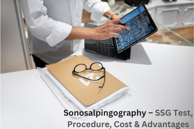 Sonosalpingography – SSG Test, Procedure, Cost & Advantages