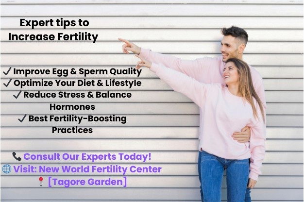 Expert tips to Increase Fertility : Expert Tips for Men & Women